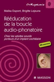 Rééducation de la boucle audio-phonatoire Malika Dupont