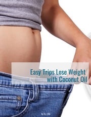 Easy Trips Lose Weight with Coconut Oil H.J. Lilly