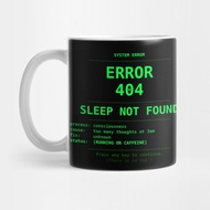Error 404 Sleep Not Found 田 Funny Programmer Mug - Funny Programmer Tea Mug