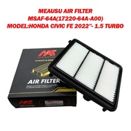 MEAUSU AIR FILTER  MSAF-64A(17220-64A-A00)  MODEL:HONDA CIVIC FE 2022''- 1.5 TURBO