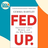Fed Up : Emotional Labor, Women, and the Way Forward by Gemma Hartley (paperback)