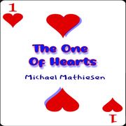 The One Of Hearts Michael Mathiesen