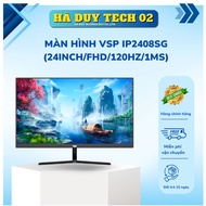 VSP IP2408SG Monitor (24inch/FHD/120Hz/1ms) - Genuine - 36T - Ha Duy Tech