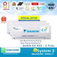 【 Daikin EZI 】R32 System 3 Aircon ( 3Ticks )