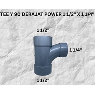 Tee Y PVC 1 1/2" x 1 1/4" inch / Tee Y PVC 90 degree Power