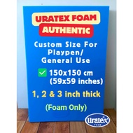 Uratex Custom Size Foam 150x150 cm ( 59x59 inches) (Foam only) /Foam for Playpen and General Needs