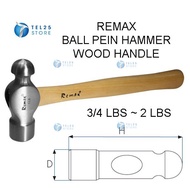 [ 1 UNIT ] REMAX WOOD HANDLE BALL PEIN HAMMER ( 3/4 LBS ~ 2 LBS )