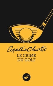 Le crime du golf (Nouvelle traduction révisée) Agatha Christie