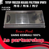 tutup freezer kulkas polytron 1pintu pr15pr16pr17 original