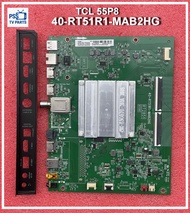 เมนบอร์ด TCL 55P8 / 55P8S / 55T6 / LED55P6US พาร์ท 40-RT51R1-MAB2HG มี 2 ชุด