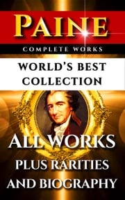 Thomas Paine Complete Works – World’s Best Collection Thomas Paine