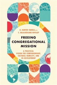 72622.Freeing Congregational Mission: A Practical Vision for Companionship, Cultural Humility, and Co-Development