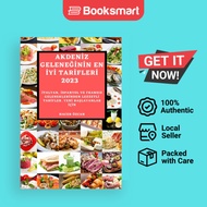 Akdenİz GeleneĞİnİn En İyİ Tarİflerİ 2023: İtalyan, İspanyol Ve Fransiz Geleneklerİ - 9781837526086