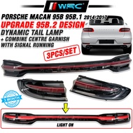 Porsche Macan 95B 95B.1 2014 - 2017 Upgrade 95B.2 Design Dynamic Tail Lamp + Combine Centre Garnish