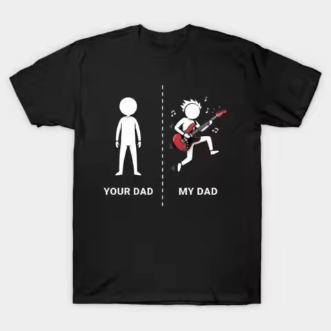 Your Dad My Dad Guitar Player Musician Rocker Father T-shirt For Men Women 100% Cotton T Shirts Shor