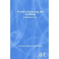 Northern Archaeology and Cosmology : A Relational View by Vesa-Pekka Herva (UK edition, hardcover)