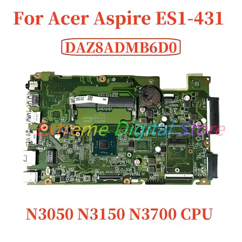 DAZ8ADMB6D0 For Acer Aspire ES1-431 Laptop Motherboard with CPU N3050 N3150 N3700 100% Tested OK