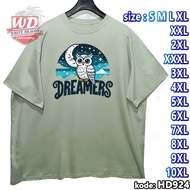 DREAMERS T-SHIRT BIG SIZE CODE HD924 JUMBO 2XL 3XL 4XL 5XL 6XL 7XL 8XL 9XL 10XL