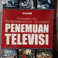 Ensiklopedia Mini Perkembangan Sejarah Penemuan Televisi-Irfan Arifudd