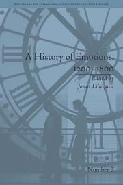 A History of Emotions, 1200-1800 Jonas Liliequist