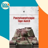 Panzerkampfwagen Tiger Ausf.B : Construction and Development by Alexander Volgin (hardcover)