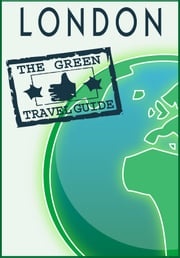 London: Go Green! Green Travel Guide