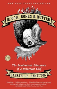 【古本】 Blood, Bones & Butter: The Inadvertent Education of a Reluctant Chef - Gabrielle Hamilton (Rand