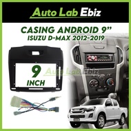 ISUZU D-MAX DMAX 2012-2019 Android Player Casing 9" inch with Socket Power