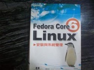 《Fedora Core 6 Linux 安裝與系統管理》ISBN:9861810951│碁峰│李蔚澤│七成新