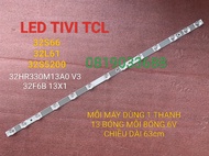 THANH LED TIVI TCL 32S66 32L61 32S5200 MỚI 100% MỖI MÁY DÙNG 1 THANH 13 BÓNG MỖI BÓNG 6V DÀI 63cm 32