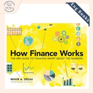 How Finance Works: The HBR Guide to Thinking Smark about the Numbers by Mihir Desai ebook PDF EPUB M