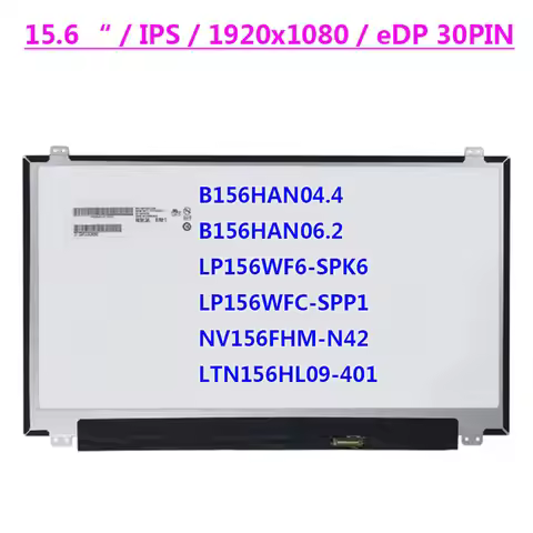 B156HAN04.4 B156HAN06.2 LP156WF6-SPK6 LP156WFC-SPP1 NV156FHM-N42 LTN156HL09-401 Laptop LCD Screen Di