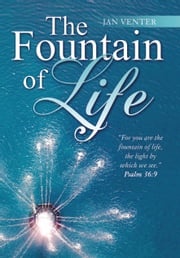 The Fountain of Life Jan Venter