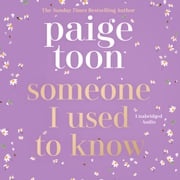 Someone I Used to Know Paige Toon
