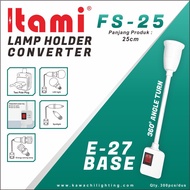 FITING SAMBUNG LAMPU / LAMP HOLDER EXTENSION / FITING LAMPU MERK ITAMI FS-25