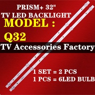 Q32 PRISM+ 32" LED TV BACKLIGHT (LAMPU TV) PRISMT+ 32 INCH LED TV BACKLIGHT Q32