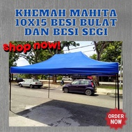 KHEMAH MAHITA 10X15 600D CANOPY NIAGA BESI BULAT DAN SEGI KHEMAH MUDAH ALIH CANOPI PASAR MALAM