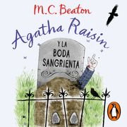 Agatha Raisin y la boda sangrienta (Agatha Raisin 5) M.C. Beaton