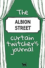 The Albion Street Curtain Twitcher's Journal