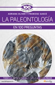 La paleontología en 100 preguntas Adriana Oliver