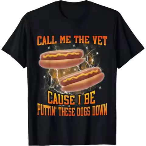 100% Cotton Call Me The Vet Cause I Be Funny Hard Hot Dog Meme Bootleg T-Shirt