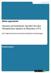 Attentat auf israelische Sportler bei den Olympischen Spielen in München 1972 Nikita Iagniatinski