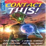Contact This!: A First Contact Anthology J. R. Handley