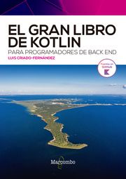 El gran libro de Kotlin para programadores de back end Luís Criado-Fernández