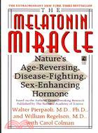 The Melatonin Miracle: Nature's Age-Reversing, Sex-Enhancing, Disease-Fighting Hormone