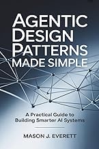 Agentic Design Patterns Made Simple: A Practical Guide to Building Smarter AI Systems