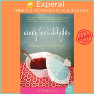Aunty Lee's Delights: A Singaporean Mystery (The Aunty Lee Series) by Ovidia Yu (US edition, paperba