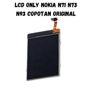 LCD ONLY NOKIA N71 N73 N93 COPOTAN Original