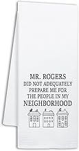 Funny Mr Rogers Kitchen Towels, Mr Rogers Did Not Adequately Prepare Me for The People in My Neighbo