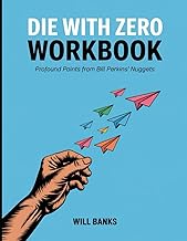 Die With Zero Workbook: Profound Points from Bill Perkins' Nuggets